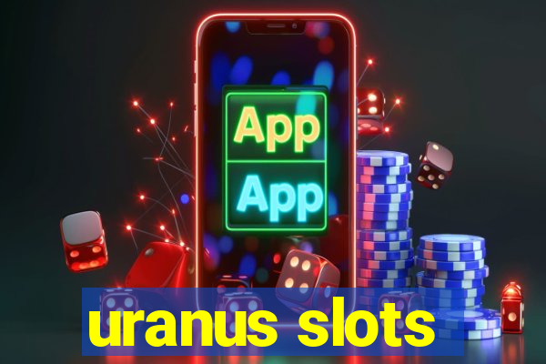 uranus slots